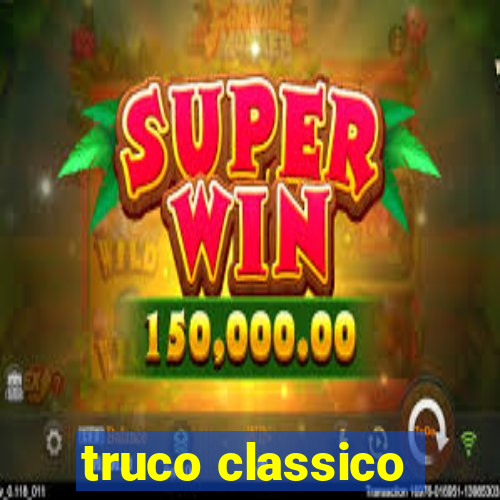 truco classico